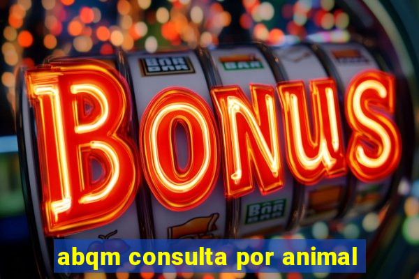 abqm consulta por animal